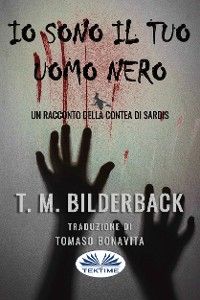Io Sono Il Tuo Uomo Nero - Un Racconto Della Contea Di Sardis