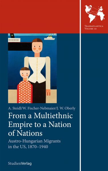From a Multiethnic Empire to a Nation of Nations