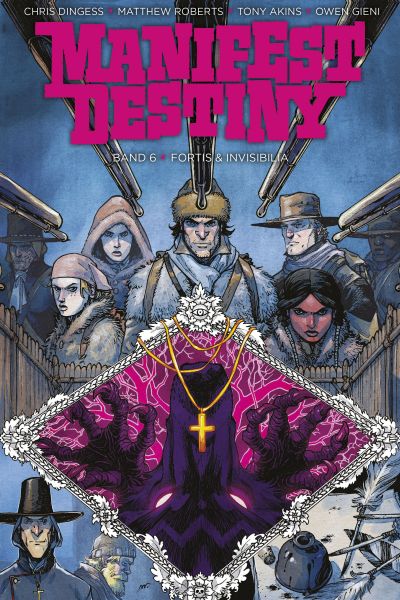 Manifest Destiny 6: Fortis & Invisibilia