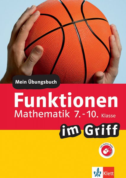 Klett Funktionen im Griff Mathematik 7.-10. Klasse