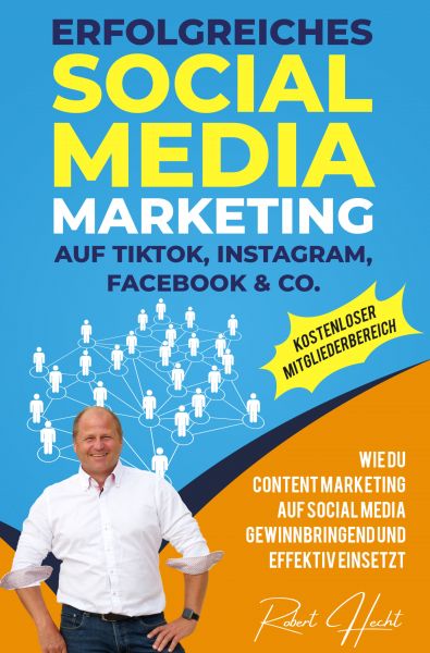Erfolgreiches Social Media Marketing auf TikTok, Instagram, Facebook & Co.