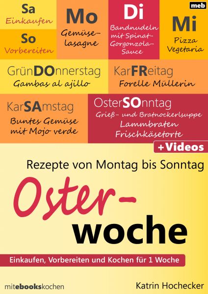 Rezepte von Montag bis Sonntag - Osterwoche