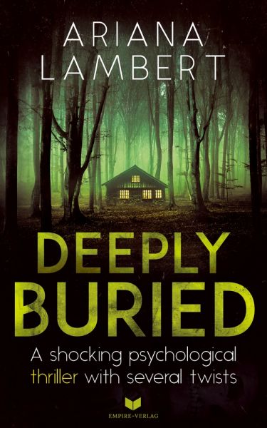 Deeply Buried: A shocking psychological thriller with several twists (English Edition)