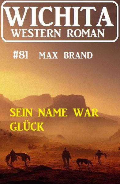 Sein Name war Glück: Wichita Western Roman 81