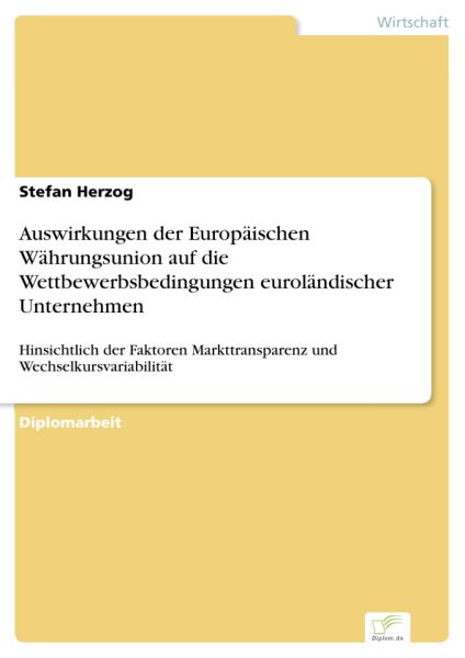 Auswirkungen der Europäischen Währungsunion auf die Wettbewerbsbedingungen euroländischer Unternehme