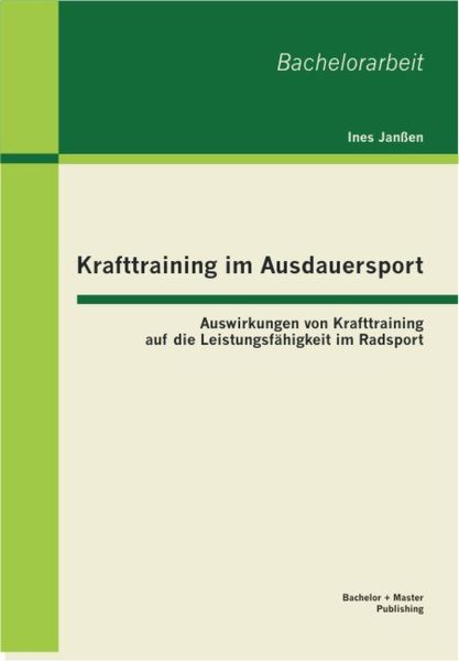 Krafttraining im Ausdauersport: Auswirkungen von Krafttraining auf die Leistungsfähigkeit im Radspor
