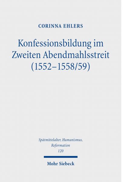 Konfessionsbildung im Zweiten Abendmahlsstreit (1552-1558/59)
