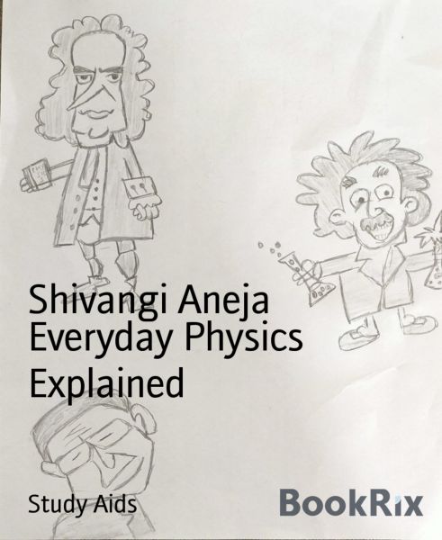 Everyday Physics Explained