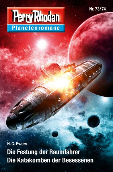 Planetenroman 73 + 74: Die Festung der Raumfahrer / Die Katakomben der Besessenen