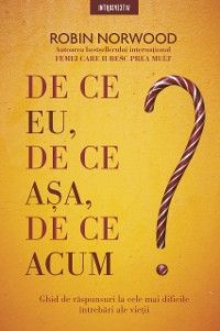 De Ce Eu, De Ce așa, De Ce Acum?