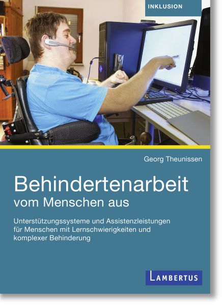 Behindertenarbeit vom Menschen aus