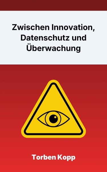 Zwischen Innovation, Datenschutz und Überwachung