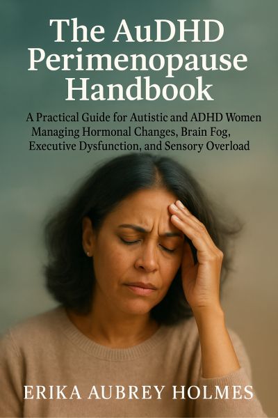 The AuDHD Perimenopause Handbook