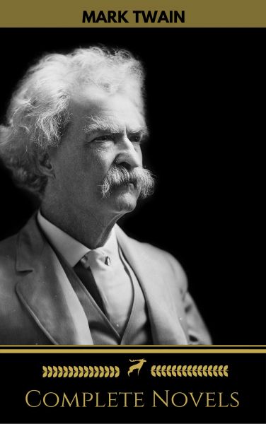 Mark Twain: The Complete Novels (Golden Deer Classics)