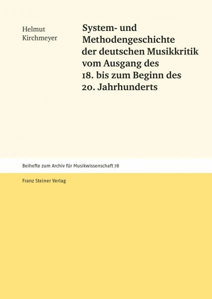 System- und Methodengeschichte der deutschen Musikkritik vom Ausgang des 18. bis zum Beginn des 20.