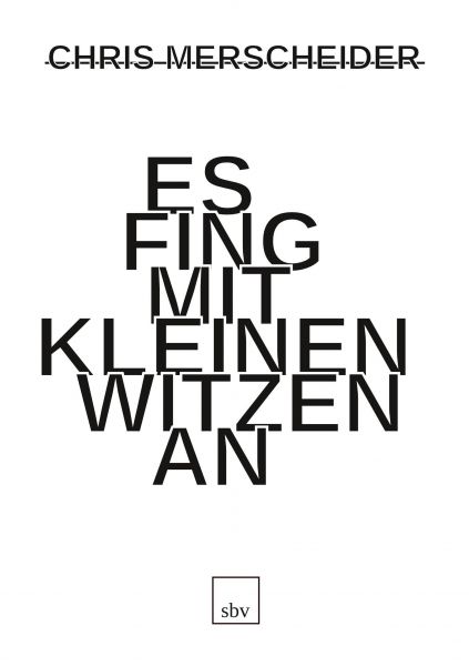 Es fing mit kleinen Witzen an