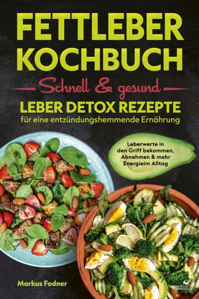Fettleber Kochbuch: Schnell & gesund