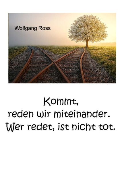 Kommt, reden wir miteinander.