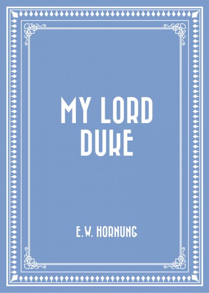 My Lord Duke