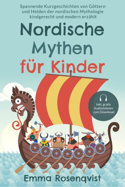 Nordische Mythen für Kinder: Spannende Kurzgeschichten von Göttern und Helden der nordischen Mytholo