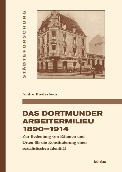 Das Dortmunder Arbeitermilieu 1890–1914
