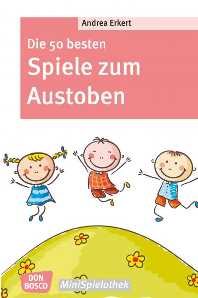 Die 50 besten Spiele zum Austoben - eBook