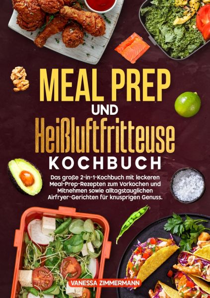 Meal Prep und Heißluftfritteuse Kochbuch