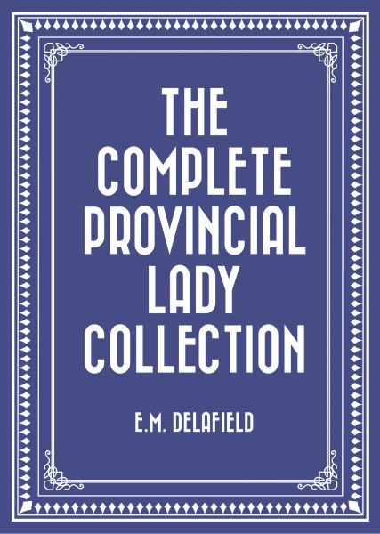 The Complete Provincial Lady Collection
