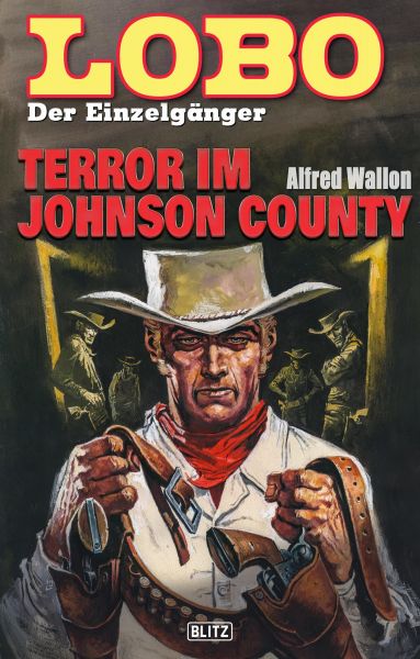 Lobo - Der Einzelgänger 09: Terror im Johnson County