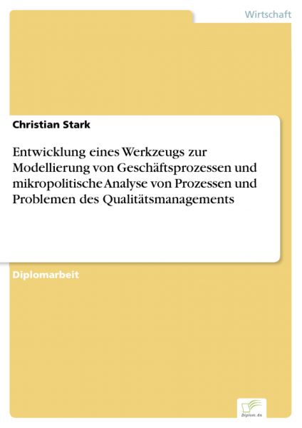 Entwicklung eines Werkzeugs zur Modellierung von Geschäftsprozessen und mikropolitische Analyse von