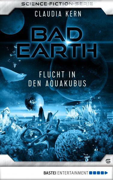 Bad Earth 6 - Science-Fiction-Serie