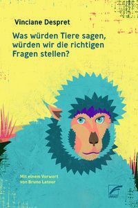 Was würden Tiere sagen, würden wir die richtigen Fragen stellen?