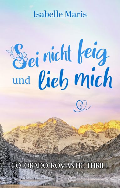 Sei nicht feig und lieb mich