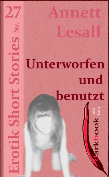 Unterworfen und benutzt