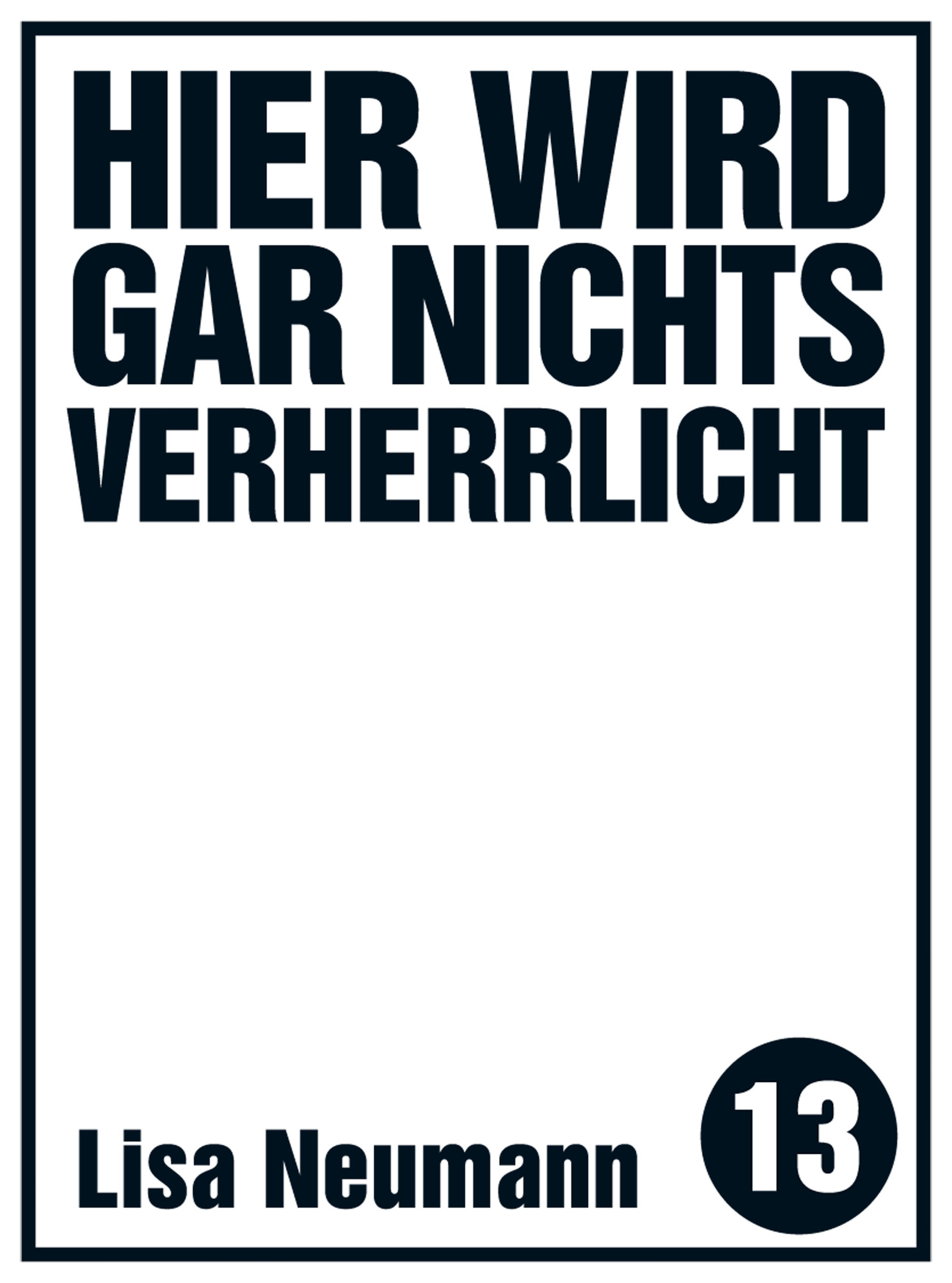 Hier wird gar nichts verherrlicht (Lisa Neumann Unsichtbar Verlag)