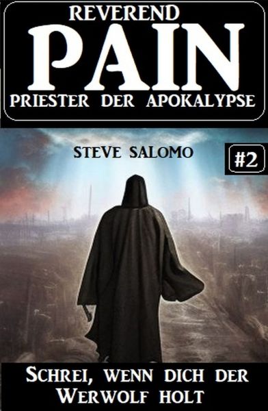 Schrei, wenn dich der Werwolf holt: Reverend Pain 2: Priester der Apokalypse