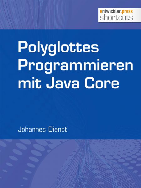 Polyglottes Programmieren in Java Core