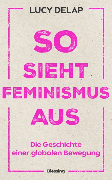 Delap L.,So sieht Feminismus aus