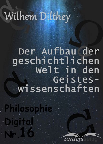 Der Aufbau der geschichtlichen Welt in den Geisteswissenschaften