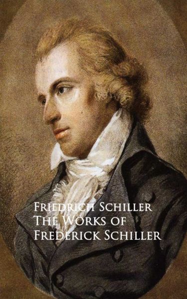 The Works of Frederick Schiller