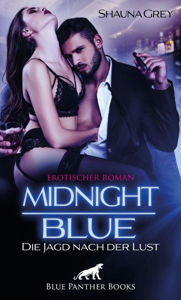 Midnight Blue - Die Jagd nach der Lust | Erotischer Roman