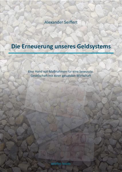 Die Erneuerung unseres Geldsystems