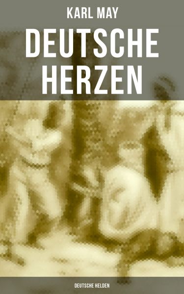 Deutsche Herzen - Deutsche Helden