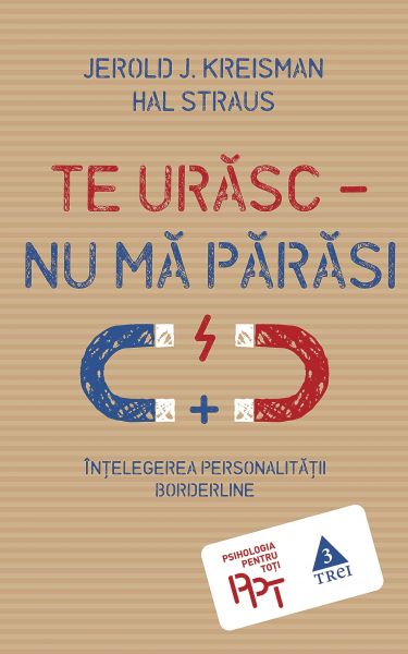 Te urăsc - nu mă părăsi. Înțelegerea personalității borderline