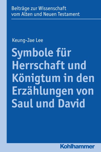 Symbole für Herrschaft und Königtum in den Erzählungen von Saul und David