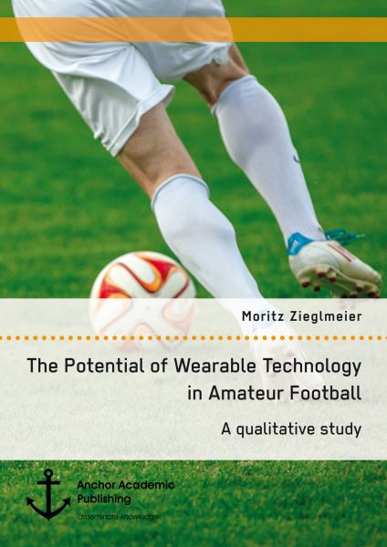 The Potential of Wearable Technology in Amateur Football. A qualitative study