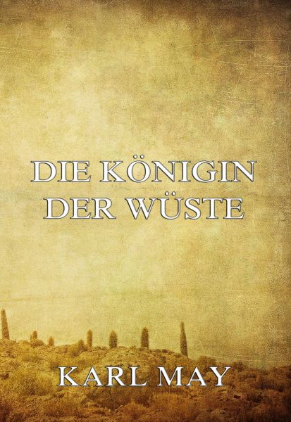 Die Königin der Wüste