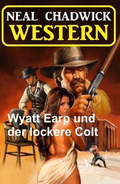 Wyatt Earp und der lockere Colt: Western