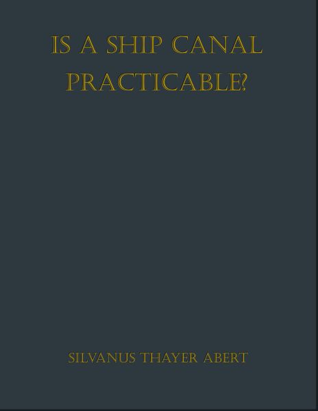 Is a Ship Canal Practicable?