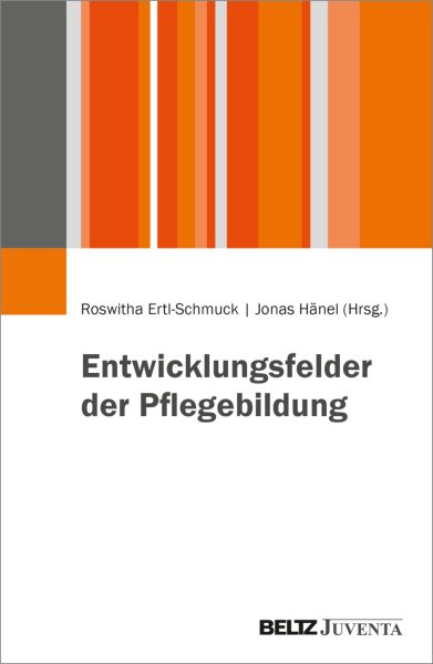 Entwicklungsfelder der Pflegebildung
